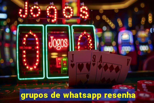 grupos de whatsapp resenha